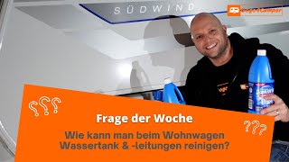 Wassertank und Wasserleitungen beim Wohnwagen oder Wohnmobil reinigen  Frage der Woche [upl. by Oribelle]