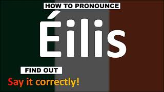 How to Pronounce Éilis  Irish Names pronunciation Guide [upl. by Ranson26]