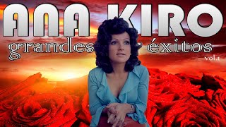 Ana Kiro  Grandes éxitos  Vol1 [upl. by Breana784]