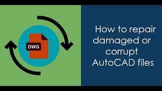 How to Repair corrupt AutoCAD drawings [upl. by Aamsa]