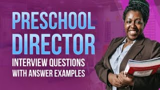 Preschool Director Interview Questions and Answers [upl. by Helmut798]