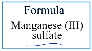 How to Write the Formula for Manganese III sulfate [upl. by Ylrebmic827]