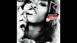 Rihanna  Birthday Cake Remix feat Chris Brown CLEAN VERSION [upl. by Rapsag952]