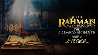 Surah Rahman The Compassionate Surah no 55 in 528 Hz frequency [upl. by Westfahl813]