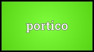 Portico Meaning [upl. by Eecart660]