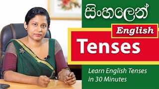 සිංහලෙන් පැහැදිලි කිරීම් සමග All English Tenses in 30 Minutes  Learn English in Sinhala Sri Lanka [upl. by Rugen]