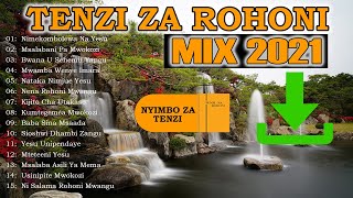 2Hour Peaceful Tenzi za Rohoni Songs Mix  Relaxation Tenzi Music  Christian Music  Alone With GOD [upl. by Ecertap]