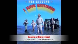 Ray Stevens  Vacation Bible School [upl. by Ayanet570]