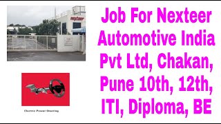 Job For Nexteer Automotive India Pvt Ltd Chakan Pune 10th 12th ITI Diploma BE [upl. by Annaihs]