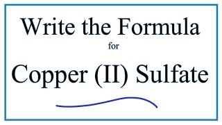 How to Write the Formula for Copper II sulfate [upl. by Meaghan]