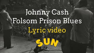 Johnny Cash  Folsom Prison Blues Lyric Video [upl. by Lalad]