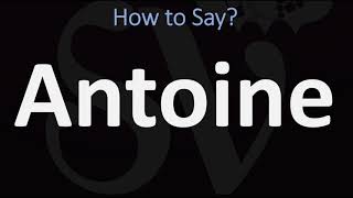 How to Pronounce Antoine CORRECTLY [upl. by Konyn]