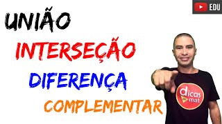 Operações com Conjuntos  União Interseção Diferença e Complementar [upl. by Nileuqay574]