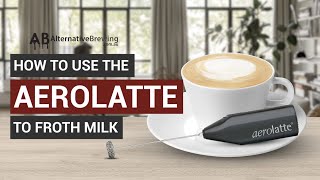 How To Use the AeroLatte To Froth Milk [upl. by Cyprio]