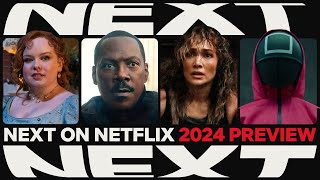 NEXT ON NETFLIX 2024 The Series amp Films Preview [upl. by Selinski281]