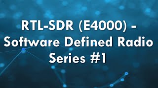 RTLSDR E4000  Software Defined Radio Series 1 [upl. by Lasyrc]