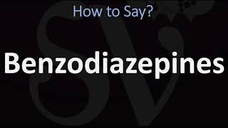 How to Pronounce Benzodiazepines CORRECTLY [upl. by Anilok937]