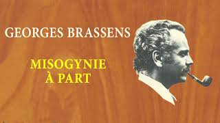 Georges Brassens  Misogynie à part Audio Officiel [upl. by Nunes]