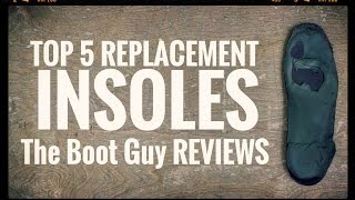 TOP FIVE REPLACEMENT INSOLES  The Boot Guy Reviews [upl. by Elohcim]