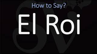 How to Pronounce El Roi CORRECTLY [upl. by Ettennaej]