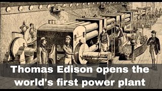 4th September 1882 Thomas Edison opens the worlds first power plant [upl. by Bork]