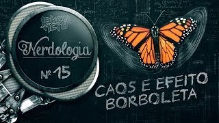 CAOS E EFEITO BORBOLETA  Nerdologia [upl. by Adnowal872]