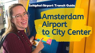 AMSTERDAM AIRPORT TRANSIT GUIDE  4 ways to get from Amsterdam Airport Schiphol to the city center [upl. by Aienahs]