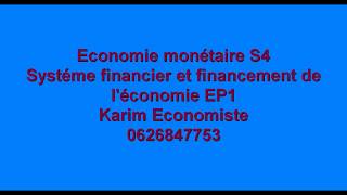 Economie monétaire S4 Système financier et financement de léconomie EP1 [upl. by Ellerihs]