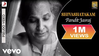 Pandit Jasraj  Shivashatakam [upl. by Necaj986]