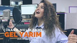 Çinare Melikzade  Gel Yarim Akustik [upl. by Nadaha937]