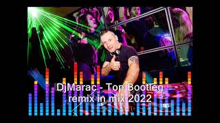 DjMarac  Top Bootleg Remix in Mix 2022 [upl. by Nirik538]