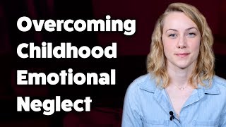 How to overcome Childhood Emotional Neglect  Kati Morton [upl. by Akihsar736]