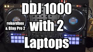 Using the Pioneer DDJ1000 with Two Laptops [upl. by Vez]