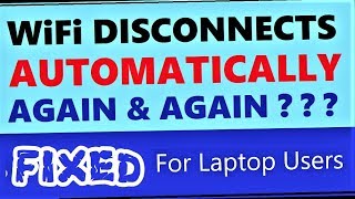 WiFi Disconnects Automatically Windows 10  8  7 Laptop  How to fix WiFi Automatically Turning Off [upl. by Cathlene542]