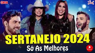 MIX SERTANEJO 2024  AS MELHORES DO SERTANEJO UNIVERSITÃRIO AS MAIS TOCADAS  LANÃ‡AMENTOS 2024 [upl. by Sonya]