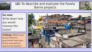 L10 To describe and evaluate the Favela Bairro project [upl. by Panthia]