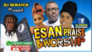 LATEST ESAN PRAISE AND WORKSHIP MIX 2020 BY DJ SCRATCH [upl. by Alra65]