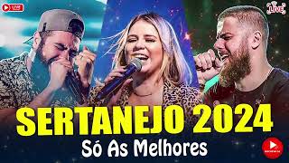 MIX SERTANEJO 2024  AS MELHORES DO SERTANEJO UNIVERSITÃRIO AS MAIS TOCADAS  LANÃ‡AMENTOS 2024 [upl. by Enerual]