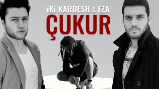 ikikardesh amp Eza  Çukur Official Video [upl. by Crow]