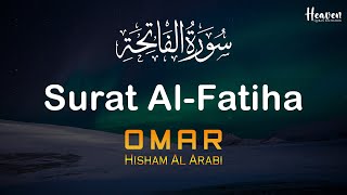 Surat AlFatiha The Opener  سورةالفاتحة  Recited by Omar Hisham Al Arabi [upl. by Abbe]