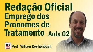 Redação Oficial  Aula 02 Emprego dos Pronomes de Tratamento [upl. by Dex501]