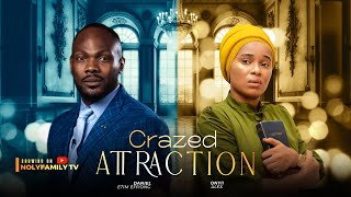 CRAZED ATTRACTION  Daniel Etim Effiong Onyii Alex 2025 Nollywood Full Movie [upl. by Alimac]