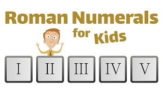 Roman Numerals For Kids [upl. by Serge]