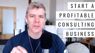 5 Basic Steps for Starting a Profitable Consulting Business [upl. by Ashla18]