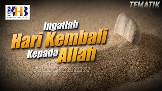 Kajian Tematik  Ingatlah Hari Kembali Kepada Allah Khalid Basalamah 2021 [upl. by Irollam]