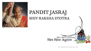 Pandit Jasraj  Shiv Raksha Stotra [upl. by Ahsielat]