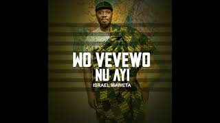 Israel Maweta  Wovevewo Nu Ayi Audio Slide [upl. by Nomde]