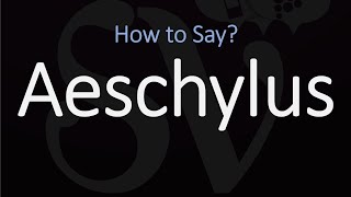 How to Pronounce Aeschylus CORRECTLY [upl. by Allac]