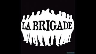 La Brigade  Libérez Son Officiel [upl. by Broder607]