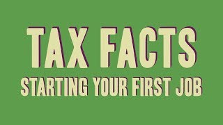 Tax Facts Starting your first job [upl. by Aneer27]